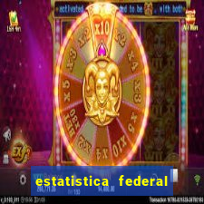 estatistica federal jogo do bicho